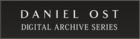 DANIEL OST DEGITAL ARCHIVE SERIES